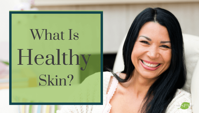 what-is-healthy-skin-the-spa-dr